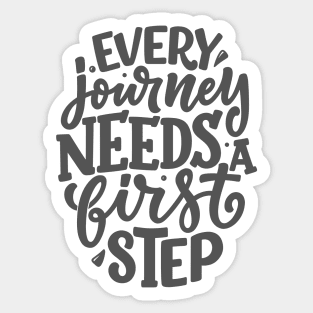 Every journey needs a first step Sticker